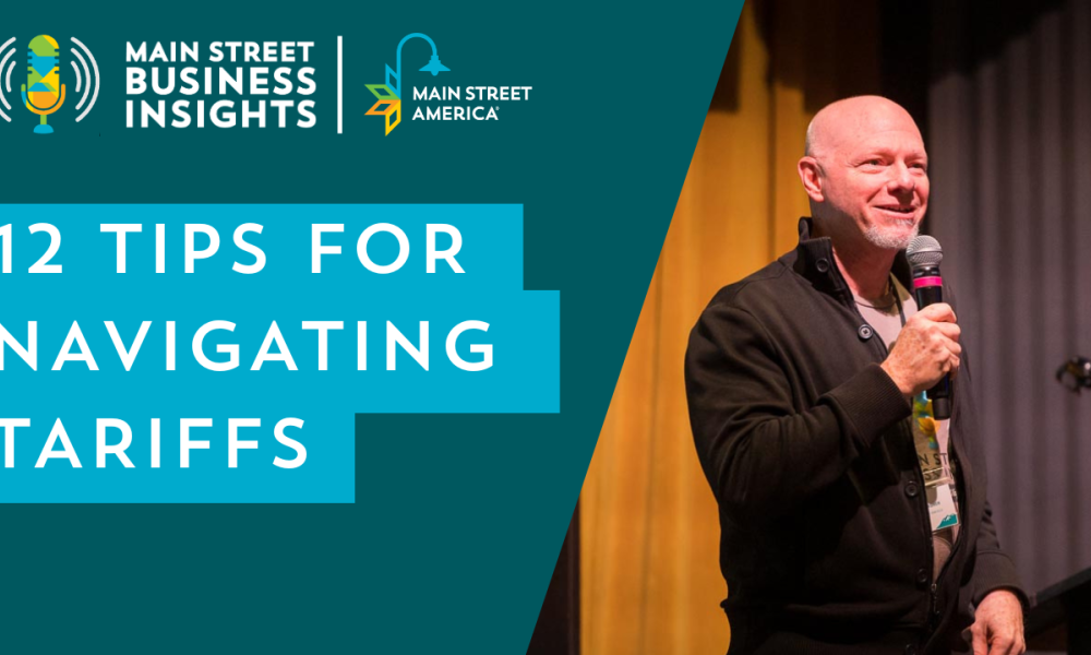 12 Tips for Navigating Tariffs: A Guide for Main Street Businesses