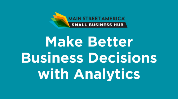 Make Better Business Decisions with Analytics